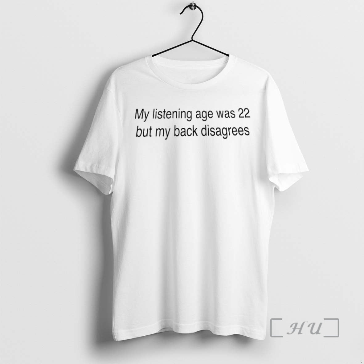 Officials My Listening Age Was 22 But My Back Disagrees T-Shirts, Hoodie, Sweatshirt | AU01DripNestTees.com