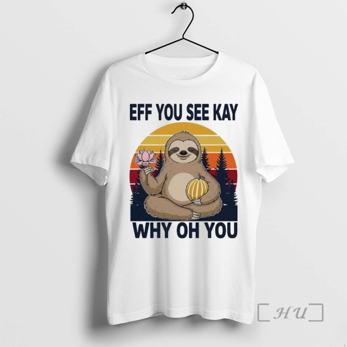 Officials Namaste Sloth Eff You See Kay Why Oh You Vintage Premium T Shirts Sweater Hoodie, Sweatshirt | AU01DripNestTees.com