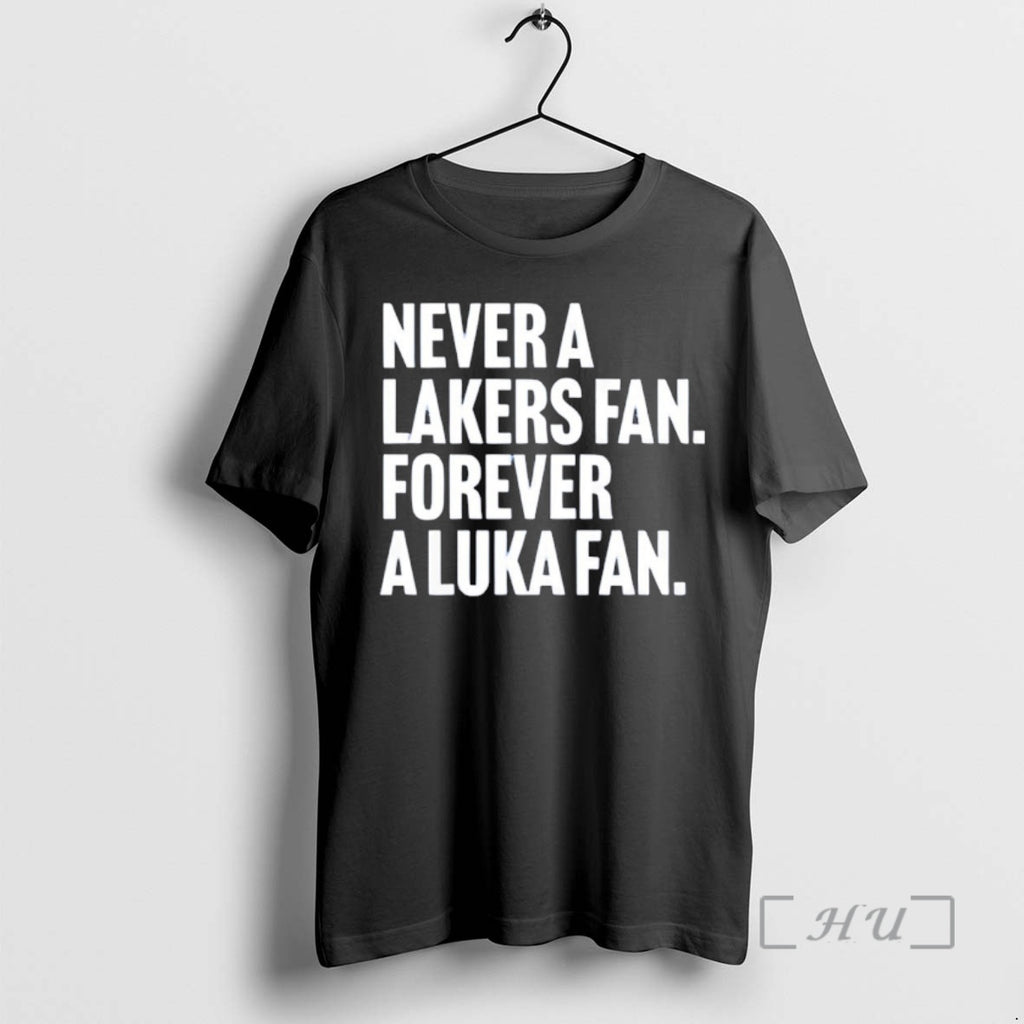 Officials Never A Lakers Fan Forever A Luka Fan T-Shirts, Hoodie, Sweatshirt | AU01DripNestTees.com