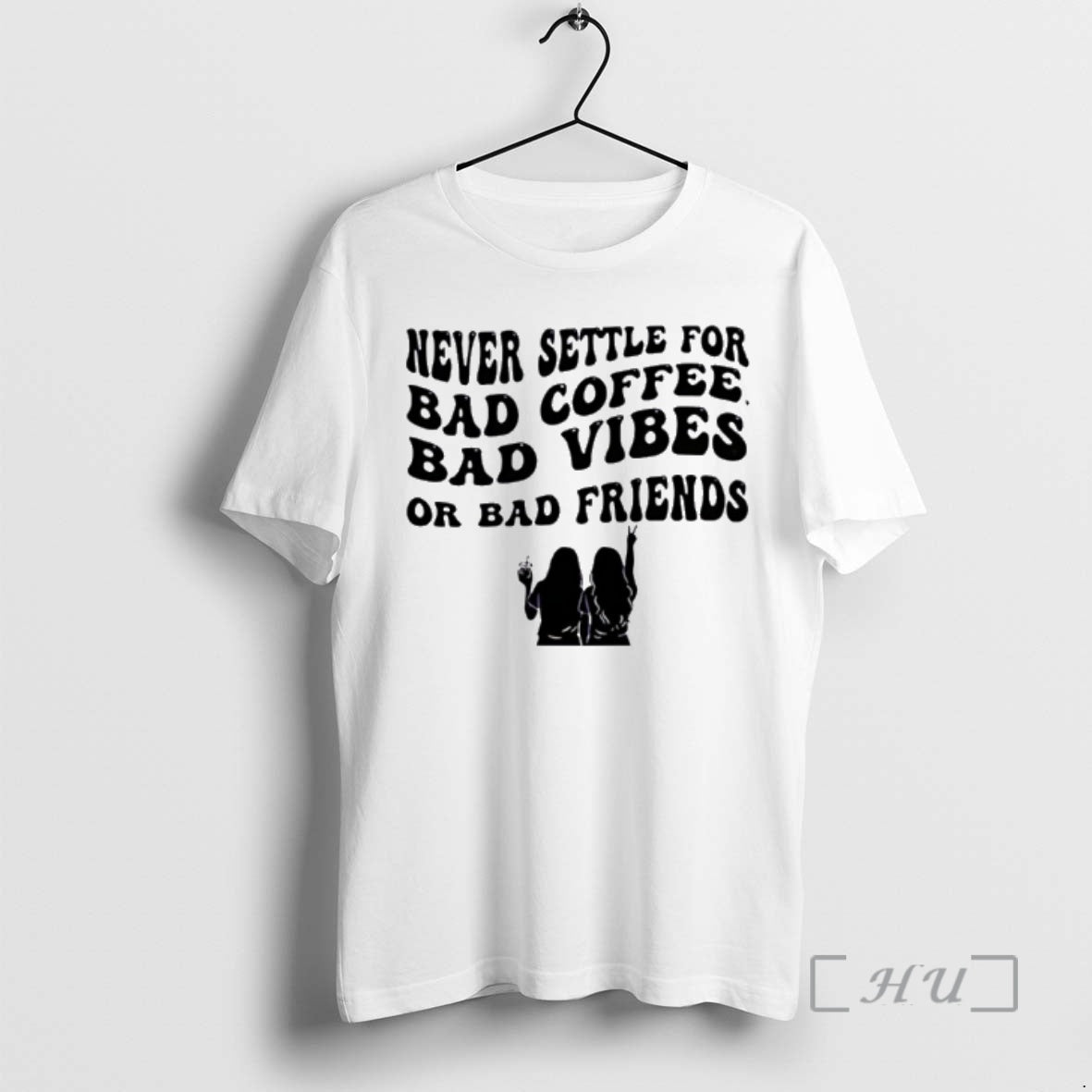 Officials Never Settle For Bad Coffee Bad Vibes Or Bad Friends Premium T Shirts Sweater Hoodie, Sweatshirt
