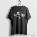 Officials New York Yankees Win October 2025 Mlb Postseason T Shirt