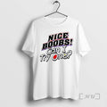 Officials Nice Boobs Can I Try One Graphic T-Shirts, Hoodie, Sweatshirt | AU01DripNestTees.com