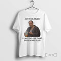 Officials Not This Much I Like The One That Says Some Pulp Premium T Shirts Hoodie, Sweatshirt | AU01DripNestTees.com