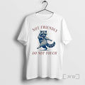 Officials Not Friendly Do Not Touch Raccoon T-Shirts, Hoodie, Sweatshirt | AU01DripNestTees.com