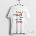 Officials Nudes Are Overrated Send Me Your Poetry T-Shirts, Hoodie, Sweatshirt | AU01DripNestTees.com