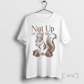 Officials Nut Up Or Shut Up Woman T-Shirts, Hoodie, Sweatshirt | AU01DripNestTees.com