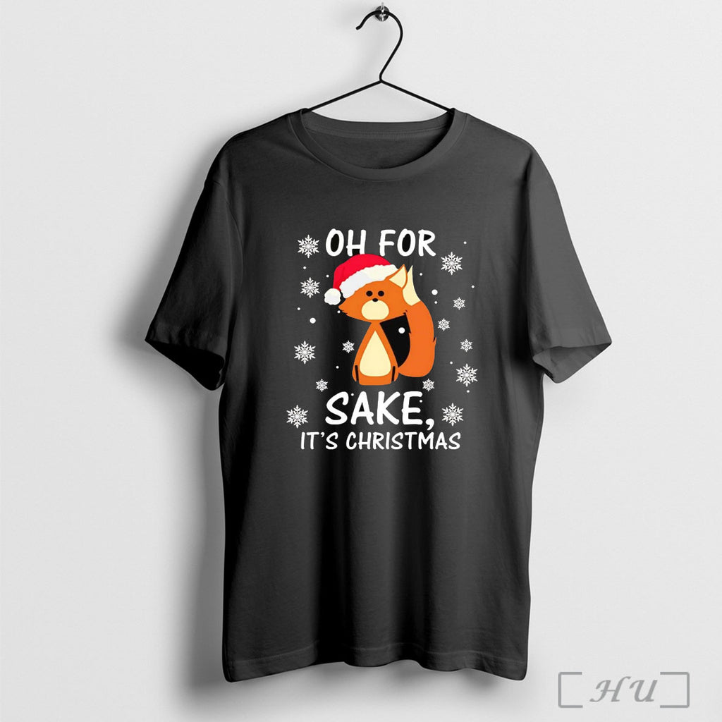 Officials Oh For Fox Sake Its Christmas T Shirt
