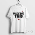 Officials Oklahoma Sooners 2025 26 College Football Playoff Made For This Premium T Shirts Sweater Hoodie, Sweatshirt