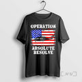 Officials Operation Absolute Resolve American Bravery Usa Flag T-Shirts, Hoodie, Sweatshirt | AU01DripNestTees.com