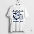 Officials Opossum Love You My Little Partner In Crime T-Shirts, Hoodie, Sweatshirt | AU01DripNestTees.com