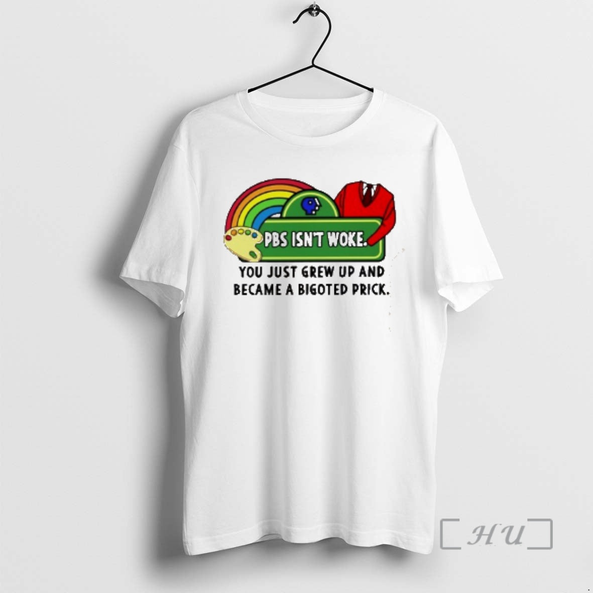 Officials Pbs Isnt Woke You Just Grew Up And Became A Bigoted Prick Premium T-Shirts, Hoodie, Sweatshirt