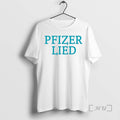 Officials Pfizer Lied T-Shirts, Hoodie, Sweatshirt | AU01DripNestTees.com