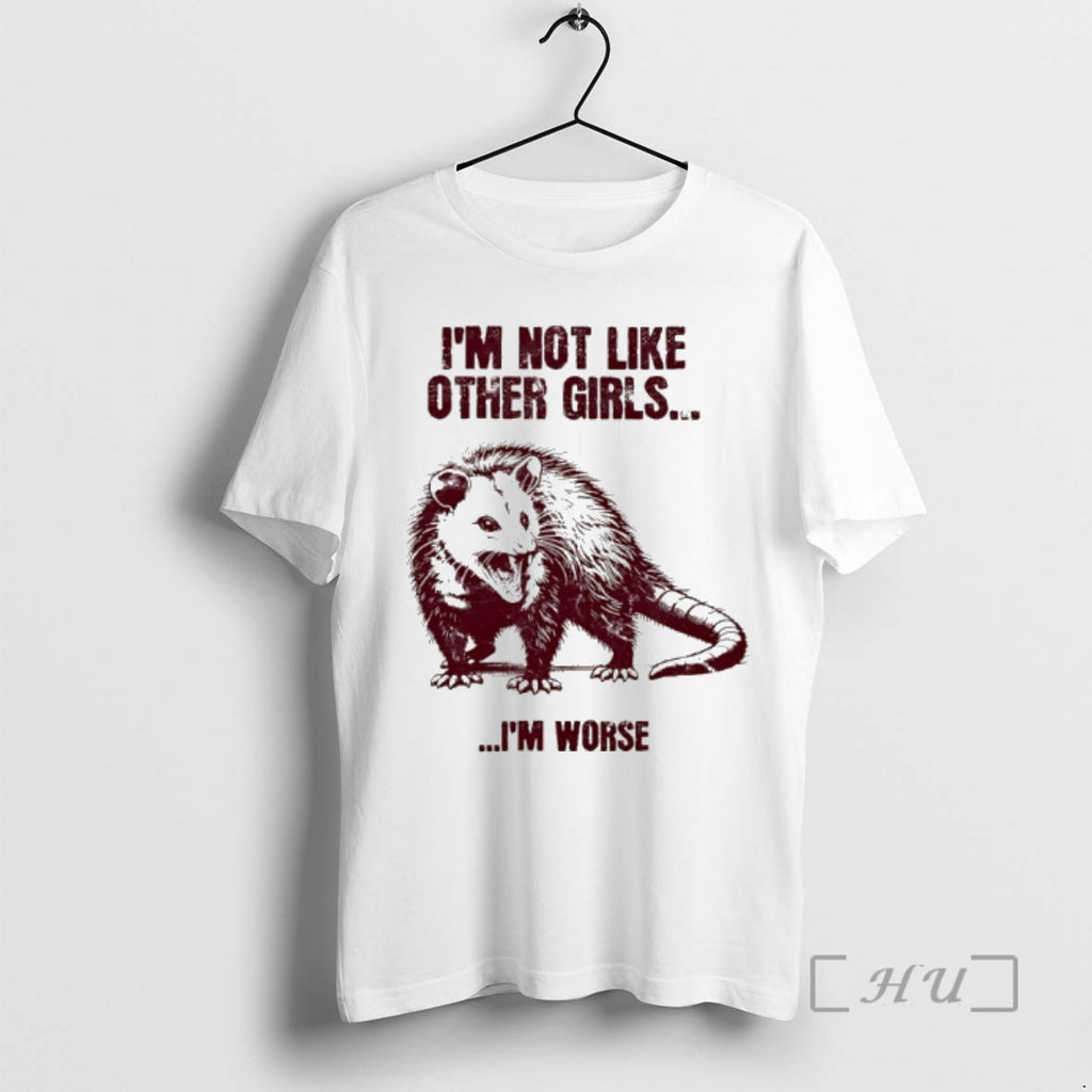 Officials Possum Im Not Like Other Girls Im Worse T-Shirts, Hoodie, Sweatshirt | AU01DripNestTees.com