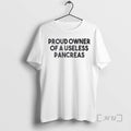 Officials Proud Owner Of A Useless Pancreas T-Shirts, Hoodie, Sweatshirt | AU01DripNestTees.com