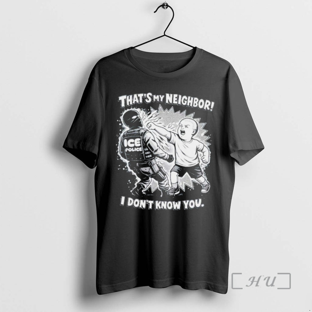 Officials Punch Out Ice Police Thats My Neighboor I Dont Know You Premium T Shirts Hoodie, Sweatshirt | AU01DripNestTees.com