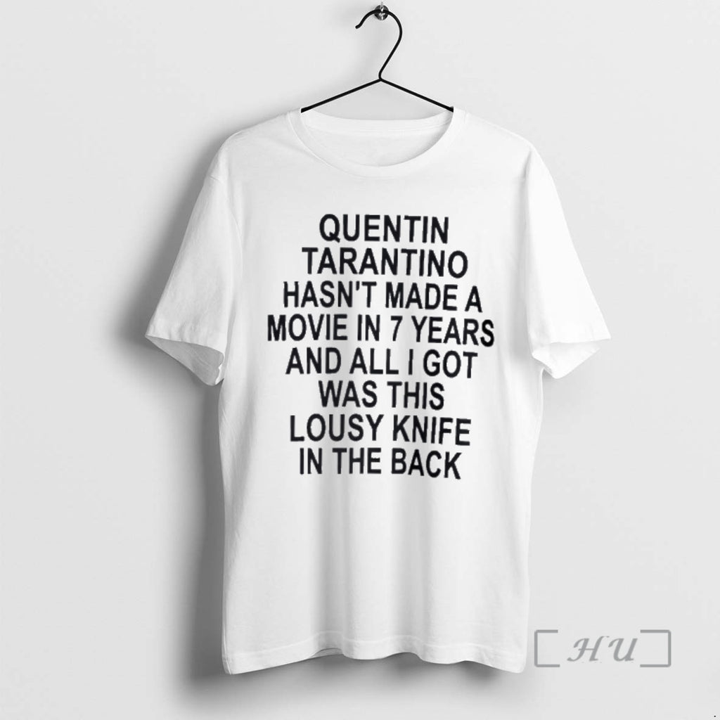 Officials Quentin Tarantino Hasnt Made A Movie In 7 Years T-Shirts, Hoodie, Sweatshirt | AU01DripNestTees.com