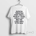 Officials Quentin Tarantino Hasnt Made A Movie In 7 Years T-Shirts, Hoodie, Sweatshirt | AU01DripNestTees.com