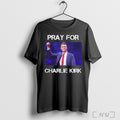 Officials Rip Pray For Charlie Kirk T Shirt