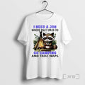 Officials Raccoon I Need A Job Where I Get Paid To Go Camping And Take T-Shirts, Hoodie, Sweatshirt | AU01DripNestTees.com