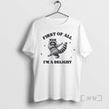 Officials Raccoon Dancing First Of All Im A Delight T-Shirts, Hoodie, Sweatshirt | AU01DripNestTees.com