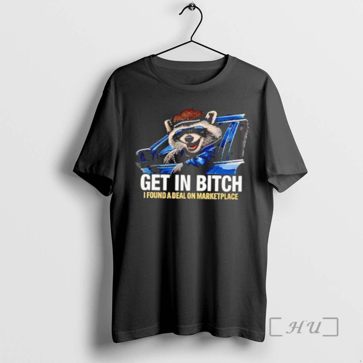 Officials Raccoon Get In Bitch I Found A Deal On Marketplace Meme Premium T Shirts Hoodie, Sweatshirt | AU01DripNestTees.com