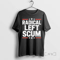 Officials Radical Left Scum T-Shirts, Hoodie, Sweatshirt | AU01DripNestTees.com