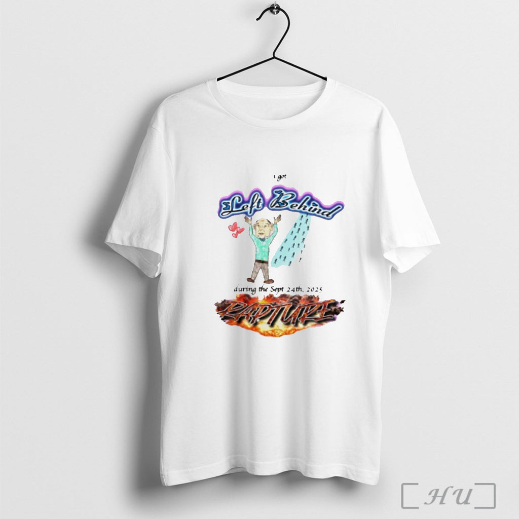 Officials Rapture I Got Left Behind During The Sept 24th 2025 T Shirt