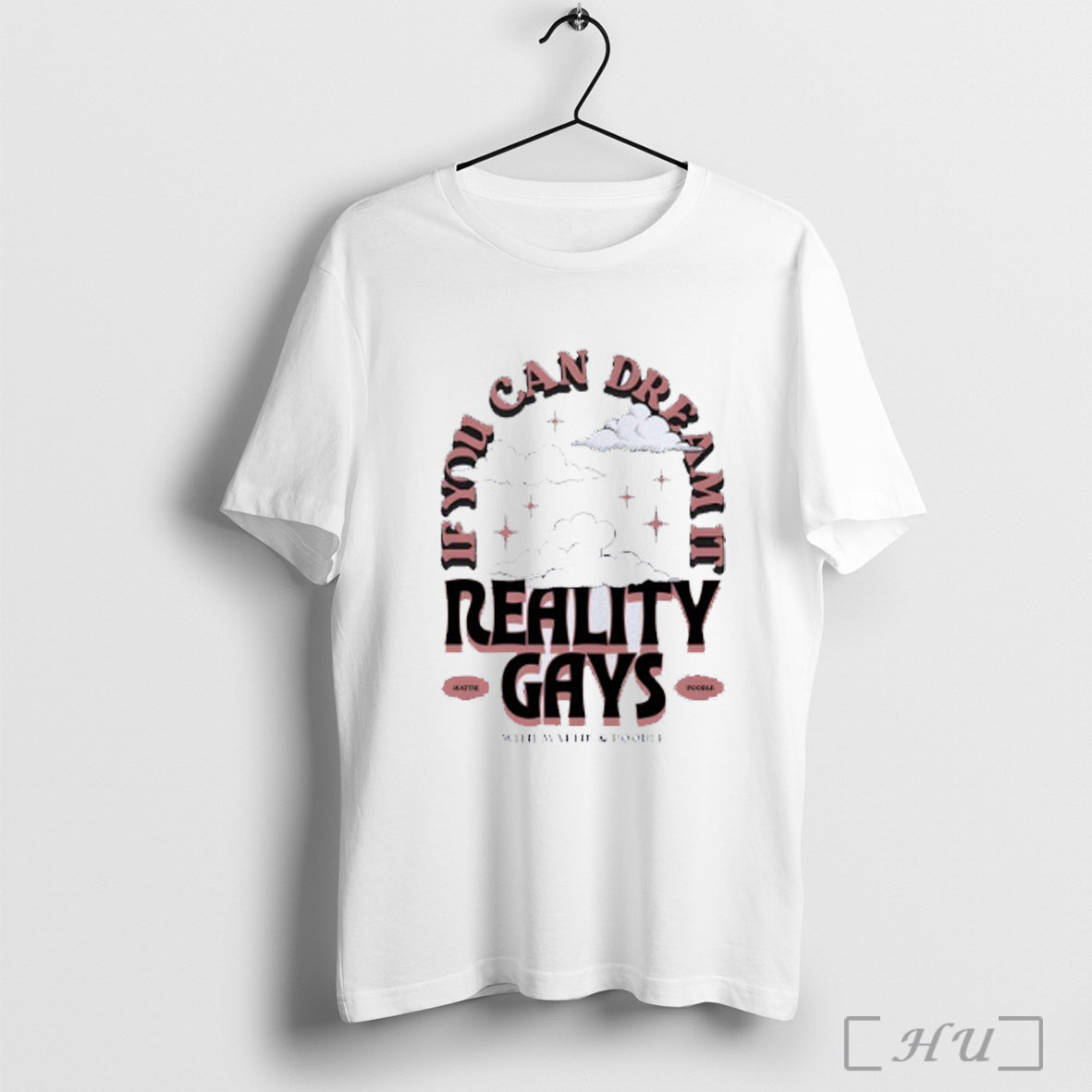 Officials Reality Gays If You Can Dream It With Mattie And Poodle T Shirt