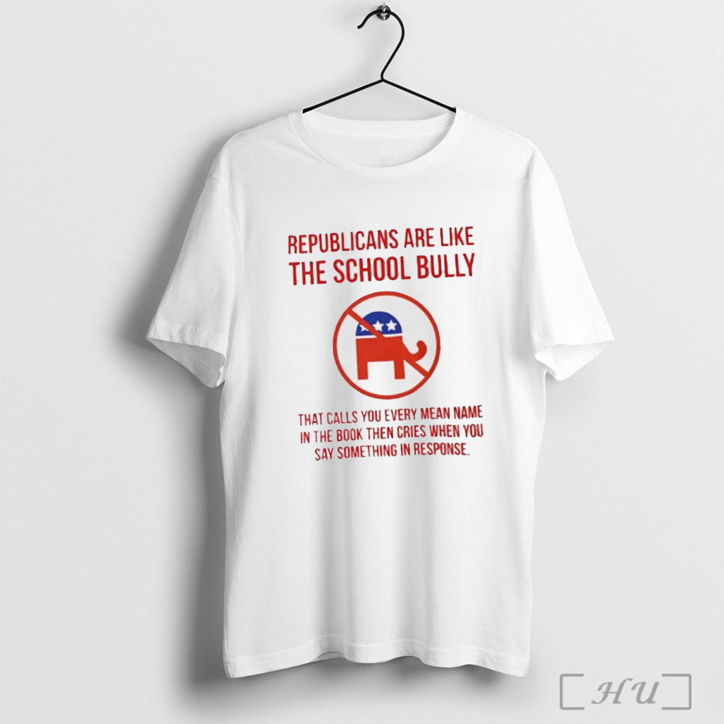 Officials Republicans Are Like The School Bully That Calls You Every Mean Name In The