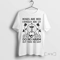 Officials Roses Are Red Candles Are Lit Do No Harm But Take No Shit Skull T-Shirts, Hoodie, Sweatshirt | AU01DripNestTees.com