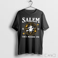 Officials Salem They Missed One 1692 T Shirt