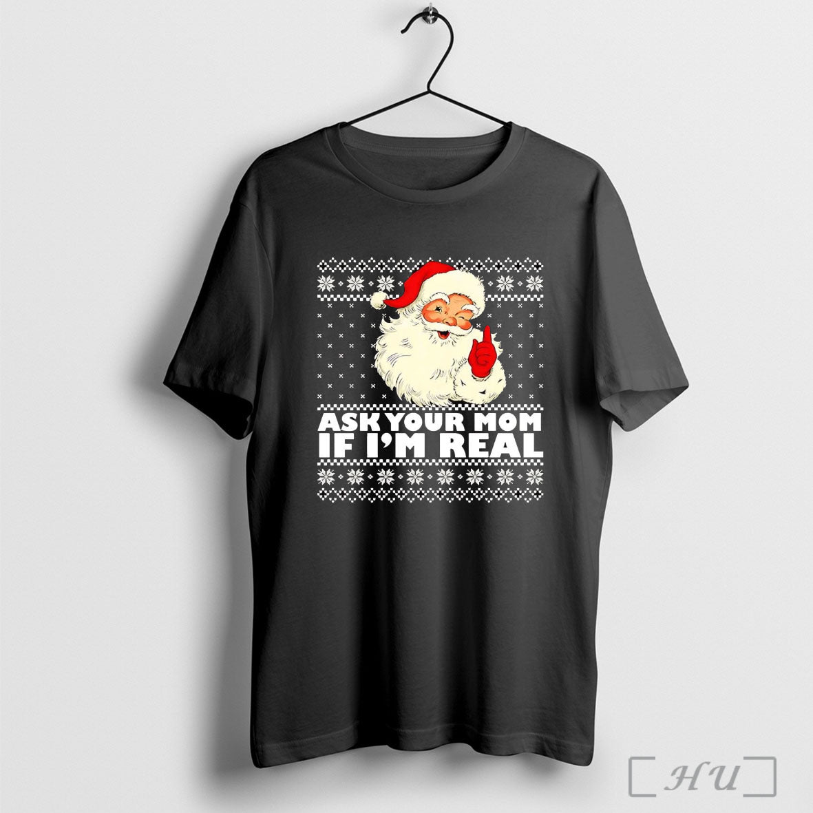 Officials Santa Claus Ask Your Mom If Im Real Christmas T Shirt