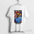 Officials Say His Name Alex Pretti Minneapolis January 24th 2026 T-Shirts, Hoodie, Sweatshirt | AU01DripNestTees.com