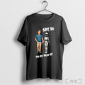 Officials Say Hi To My New Gf T Shirt