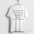Officials She Said Her Kids Have A D D T-Shirts, Hoodie, Sweatshirt | AU01DripNestTees.com