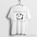Officials Silly Dogs Born To Be Cute Forced To Be Chubby Cute T Shirt