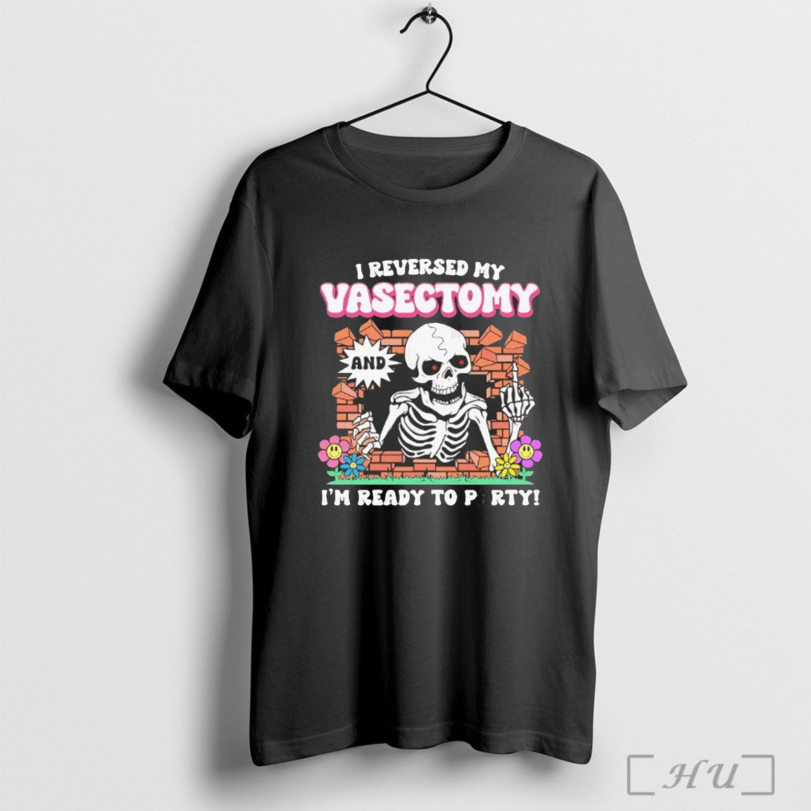 Officials Skeleton I Reversed My Vasectomy And Im Ready To Party T Shirt