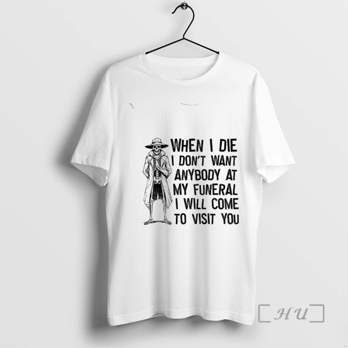 Officials Skeleton When I Die I Dont Want Anybody At My Funeral I Will Come T-Shirts, Hoodie, Sweatshirt