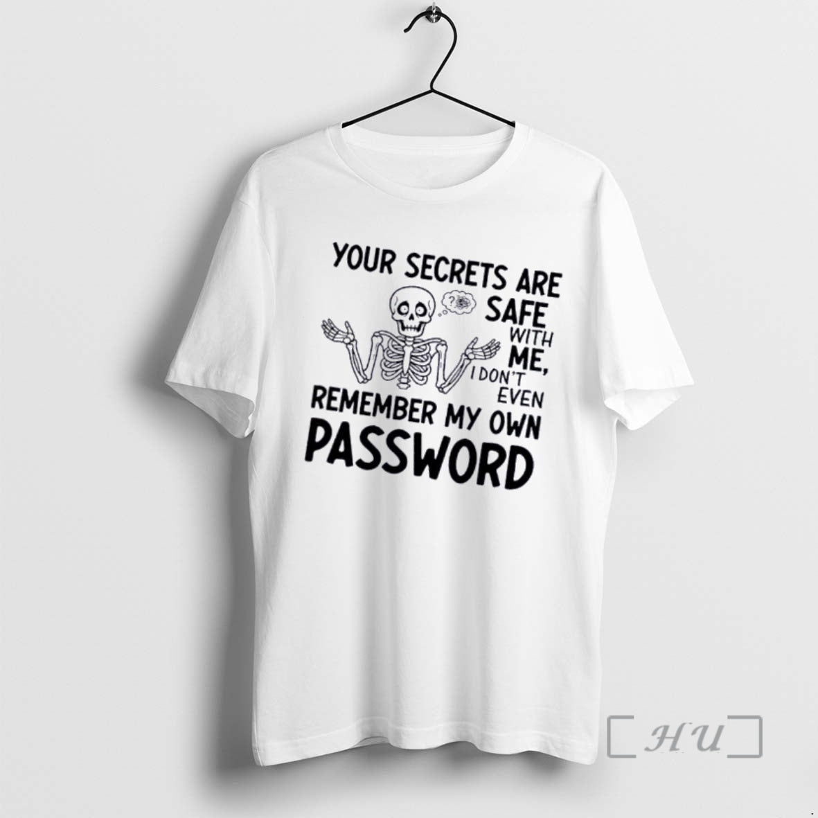 Officials Skeleton Your Secrets Are Safe With Me I Dont Even Remember My Own Password T-Shirts, Hoodie, Sweatshirt