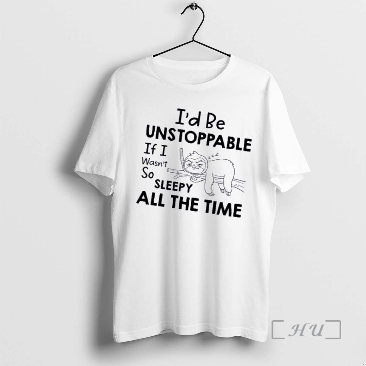 Officials Sloth Id Be Unstoppable If I Wasnt So Sleepy All The Time Premium T-Shirts, Hoodie, Sweatshirt