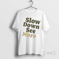 Officials Slow Down See More T-Shirts, Hoodie, Sweatshirt | AU01DripNestTees.com