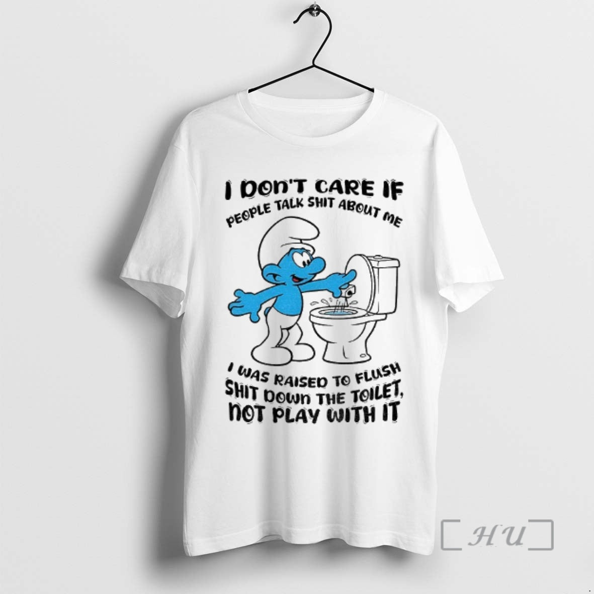 Officials Smurf I Dont Care If People Talk Shit About Me I Was To Flush T-Shirts, Hoodie, Sweatshirt | AU01DripNestTees.com