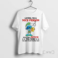Officials Smurf Listen Im A Nice Person So If Im A Bitch To You You T-Shirts, Hoodie, Sweatshirt | AU01DripNestTees.com