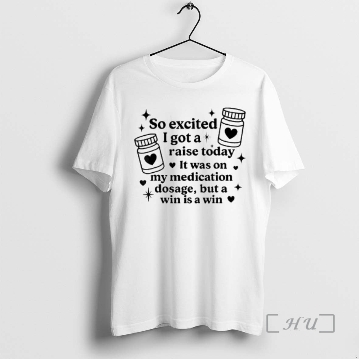 Officials So Excited I Got A Raise Today It Was On My Medication Premium T-Shirts, Hoodie, Sweatshirt | AU01DripNestTees.com
