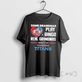Officials Some Grandmas Play Bingo Real Grandmas Watch Tennessee Titans 2026 Premium T Shirts Sweater Hoodie, Sweatshirt