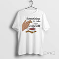 Officials Something To Take The Edge Off Cigar T-Shirts, Hoodie, Sweatshirt | AU01DripNestTees.com