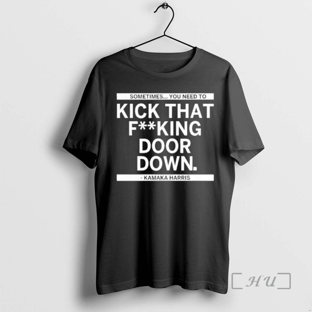Officials Sometimes You Need To Kick That F King Door Down Kamala Harris Premium T-Shirts, Hoodie, Sweatshirt