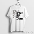 Officials Speak One At A Time T Shirt