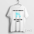 Officials Stand With Minnesota Protest Get The Fuck Out T-Shirts, Hoodie, Sweatshirt | AU01DripNestTees.com