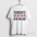 Officials Sundays Are Better In New England T-Shirts, Hoodie, Sweatshirt | AU01DripNestTees.com